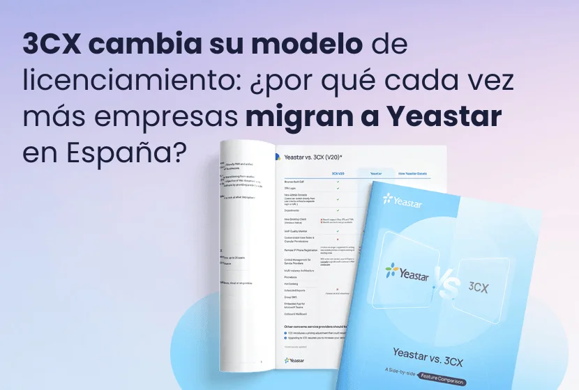 3CX cambia su modelo de licenciamiento: ¿por qué cada vez más empresas migran a Yeastar en España?
