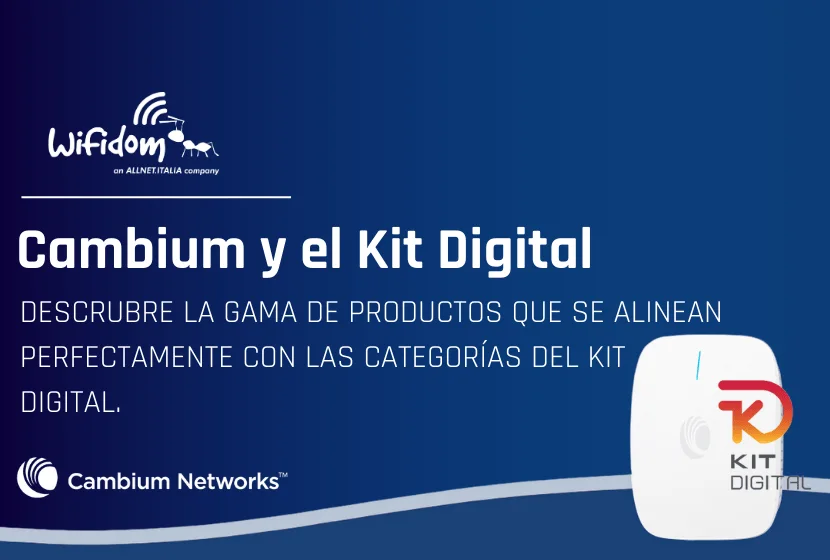 Cambium Networks y el Kit Digital