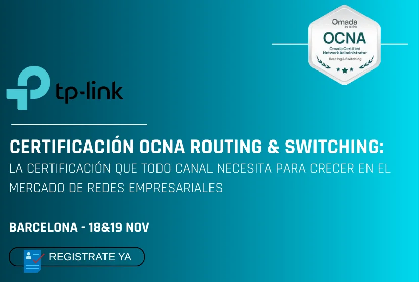 OCNA Routing & Switching en Barcelona: la certificación TP-Link Omada que todo canal necesita