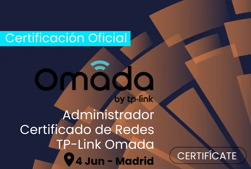 ¡Conviértete en Administrador Certificado de Redes TP-Link Omada – formación 100% práctica!
