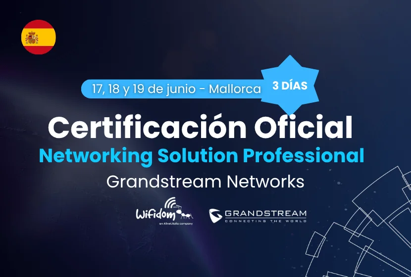 Formación oficial Grandstream GCP Networking en Palma de Mallorca: certifícate y especialízate en networking empresarial