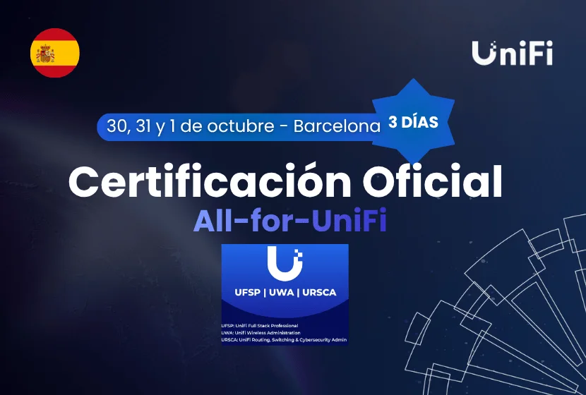 Formación Oficial Ubiquiti All-for-UniFi en Barcelona: conviértete en especialista certificado UniFi