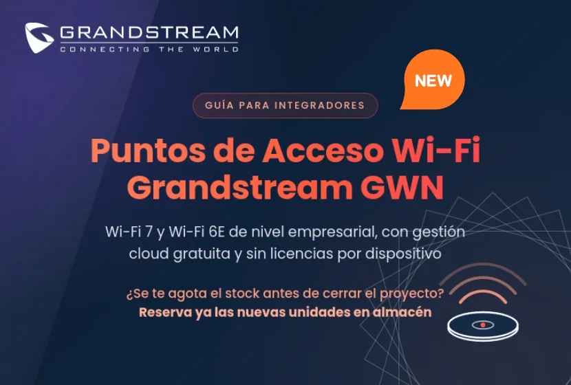 APs Grandstream GWN7670, GWN7665, GWN7662 y GWN7661 para integradores: Wi-Fi 7, Wi-Fi 6E y gestión GDMS gratuita