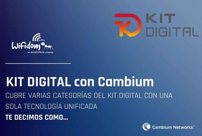 Aprovecha el KIT DIGITAL con Cambium Networks antes de junio – La solución todo en uno para tus clientes PYME