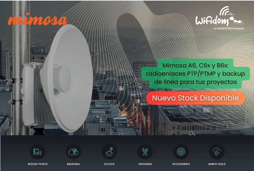 Mimosa A6, C6x y B6x: radioenlaces PTP/PTMP y backup de línea para tus proyectos. Nuevo stock disponible.