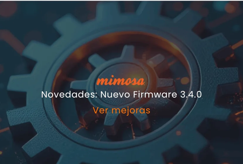 Novedades Mimosa: Nuevo Firmware 3.4.0