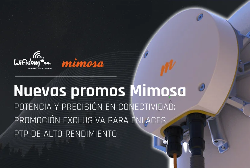 Potencia y precisión en conectividad: promoción exclusiva Mimosa para enlaces PTP de alto rendimiento