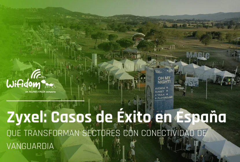 Zyxel: Casos de Éxito en España que Transforman Sectores con Conectividad de Vanguardia