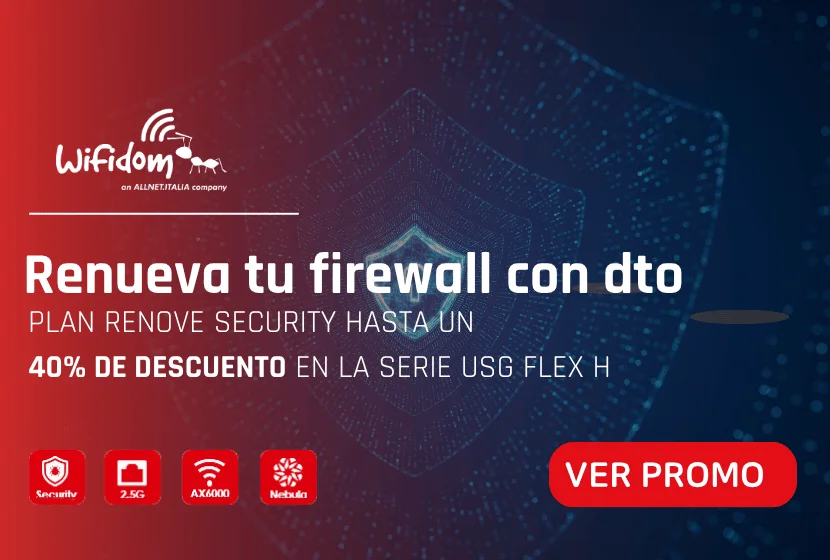 Renueva tu firewall Zyxel con descuento: Plan Renove Security hasta un 40% en la serie USG FLEX H